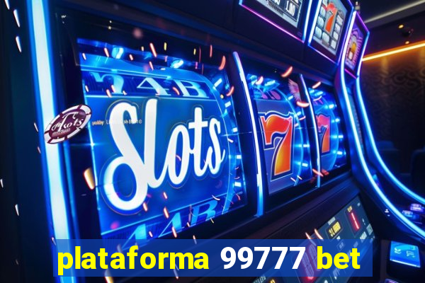 plataforma 99777 bet